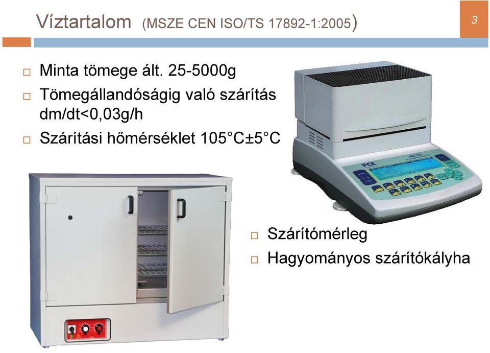 25-5000g Tömegállandóságig való szárítás