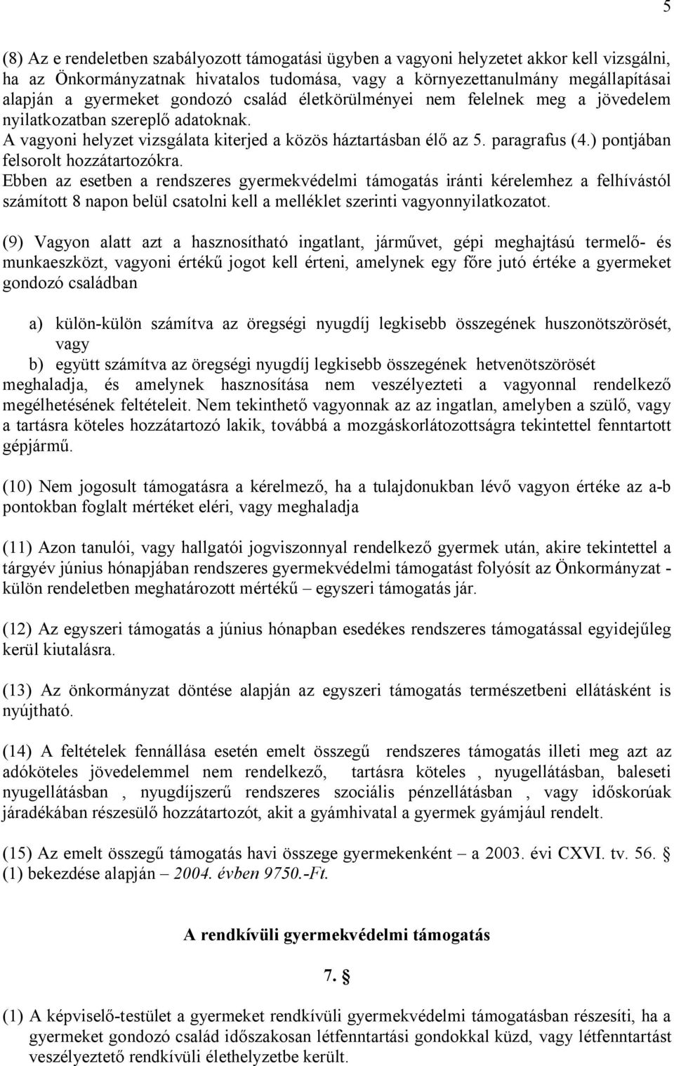 ) pontjában felsorolt hozzátartozókra.