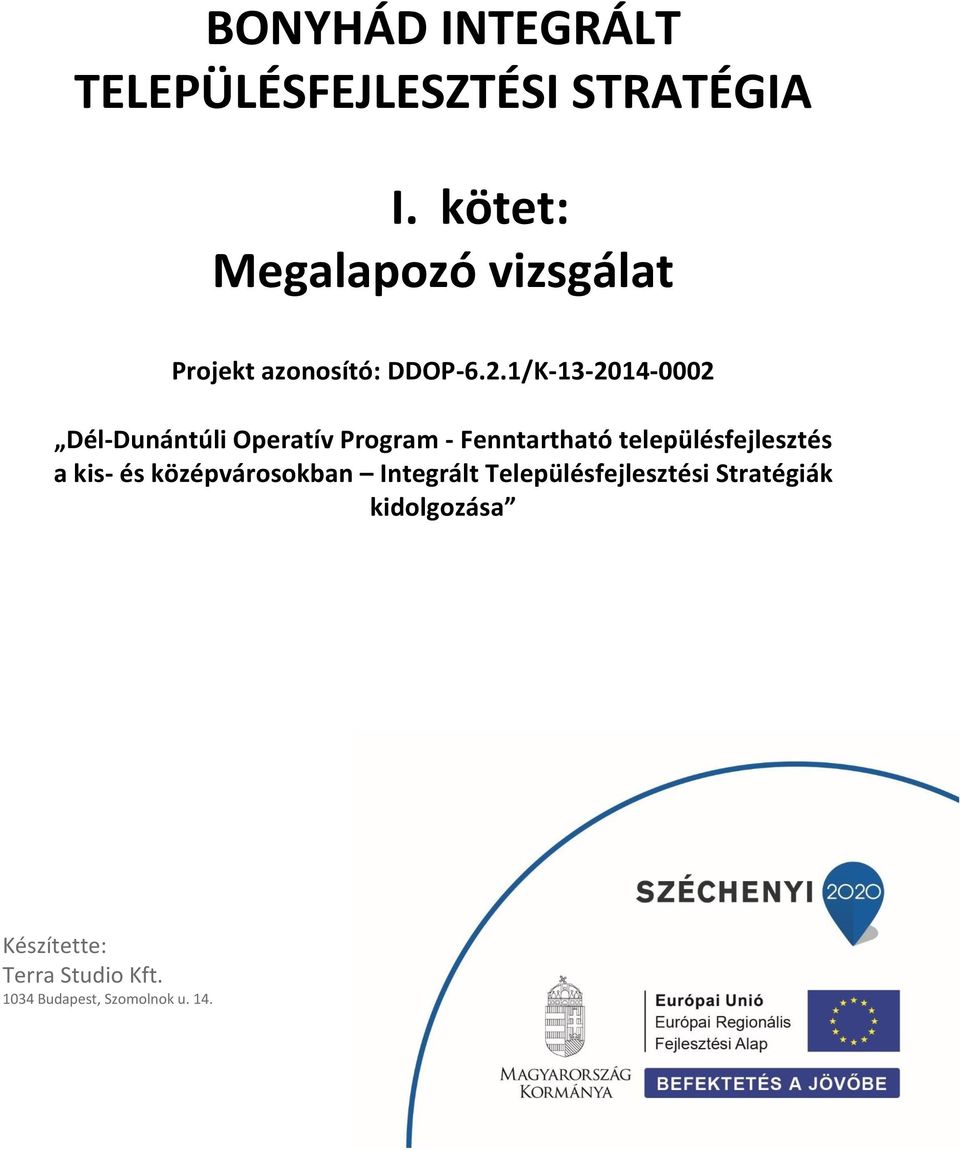 1/K-13-2014-0002 Dél-Dunántúli Operatív Program - Fenntartható településfejlesztés
