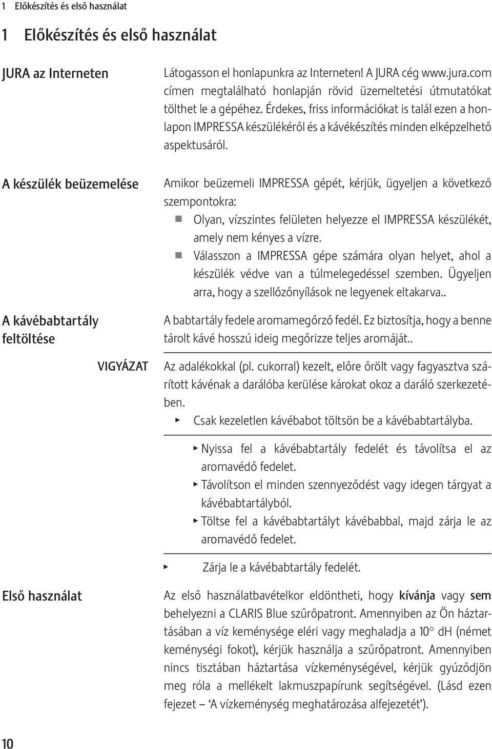 Érdekes, friss információkat is talál ezen a honlapon IMPRESSA készülékéről és a kávékészítés minden elképzelhető aspektusáról.