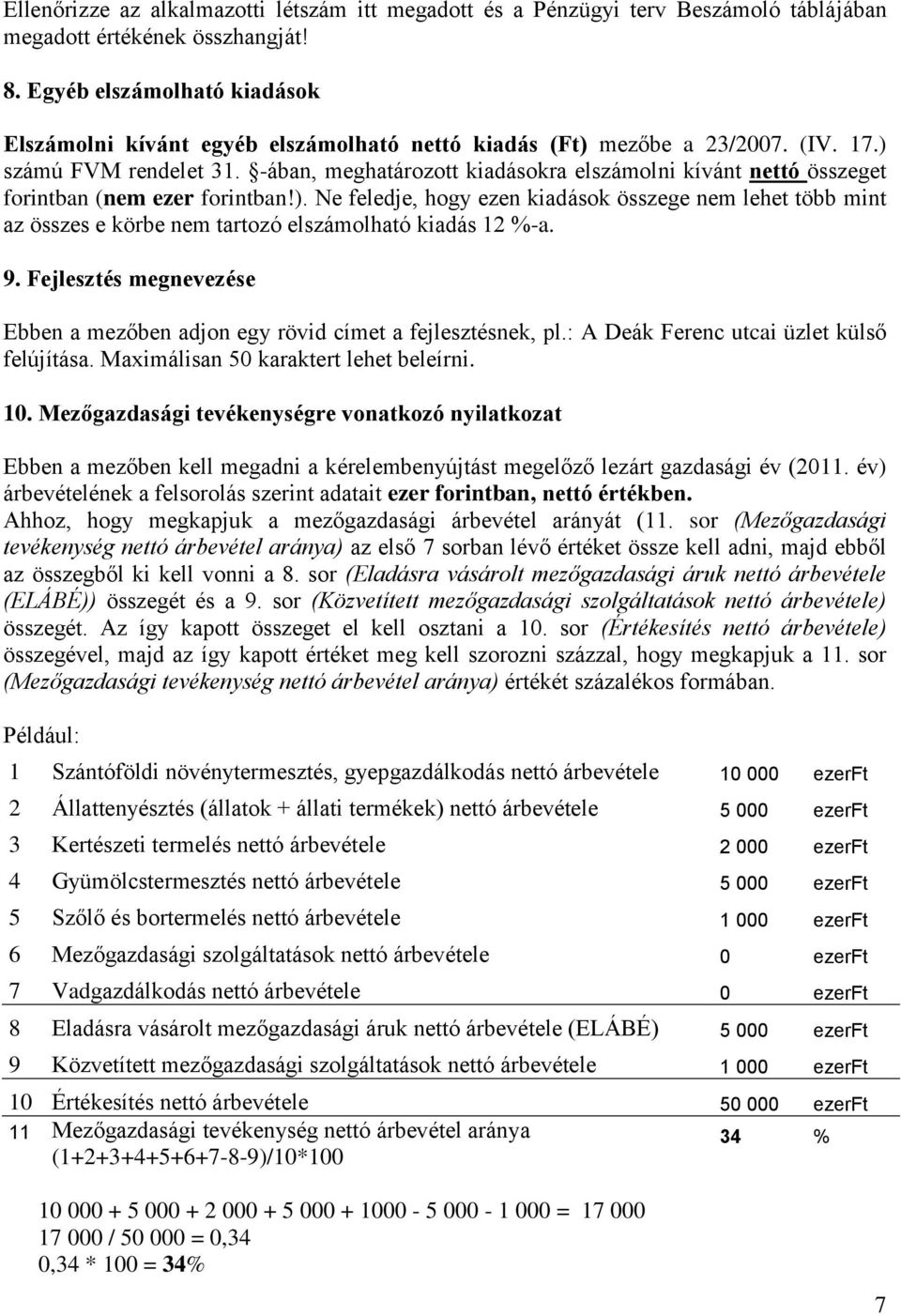 -ában, meghatározott kiadásokra elszámolni kívánt nettó összeget forintban (nem ezer forintban!).