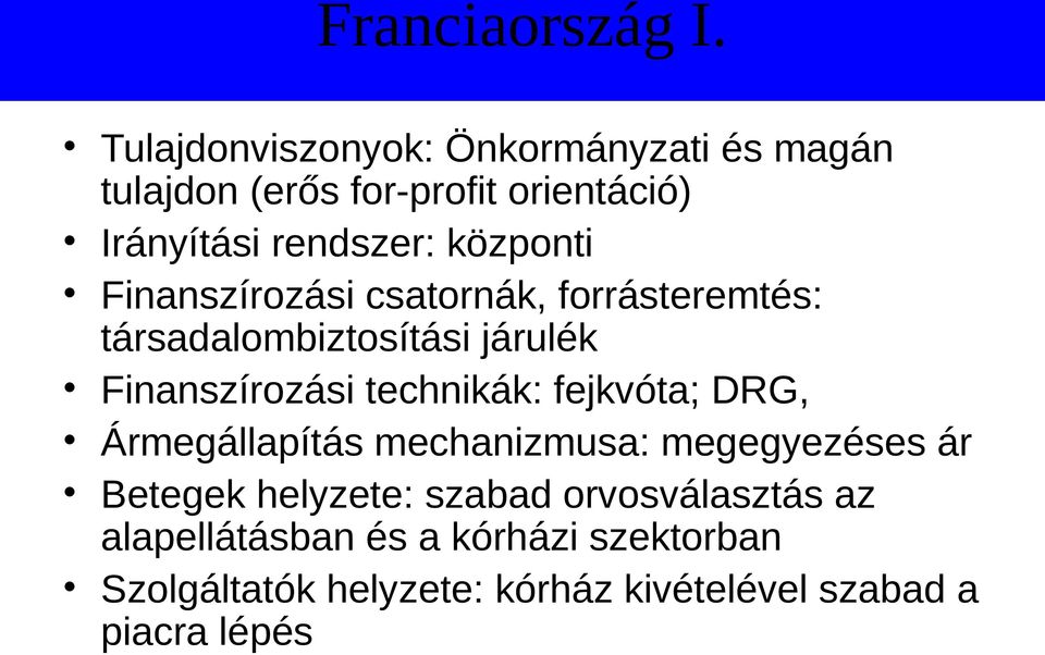 központi Finanszírozási csatornák, forrásteremtés: társadalombiztosítási járulék Finanszírozási technikák: