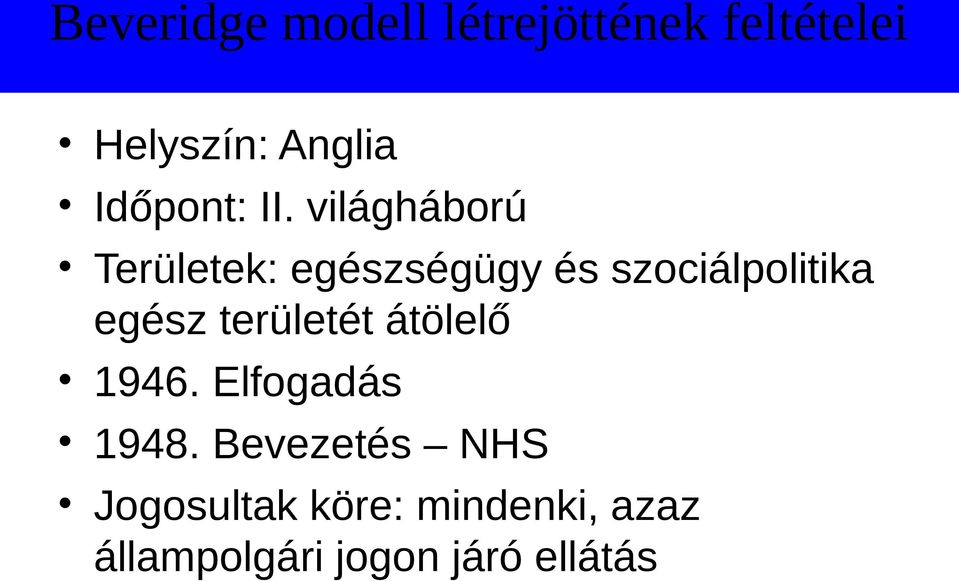 világháború Területek: egészségügy és szociálpolitika egész