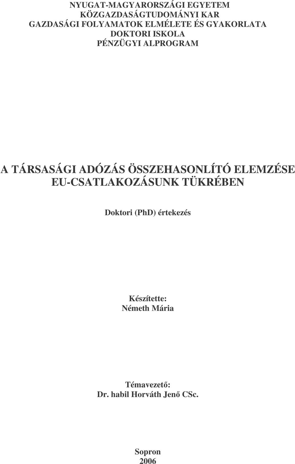 A TÁRSASÁGI ADÓZÁS ÖSSZEHASONLÍTÓ ELEMZÉSE EU-CSATLAKOZÁSUNK TÜKRÉBEN ...