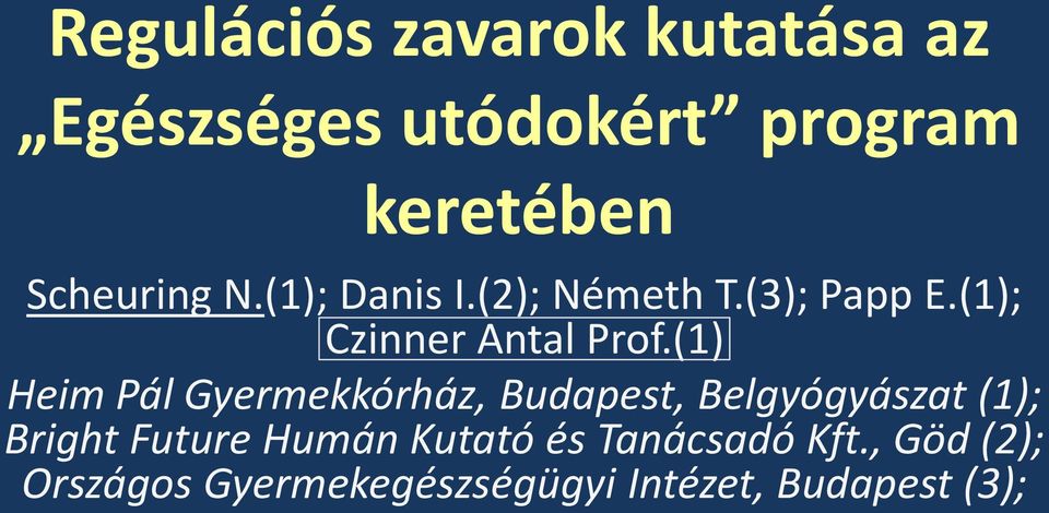 (1) Heim Pál Gyermekkórház, Budapest, Belgyógyászat (1); Bright Future Humán