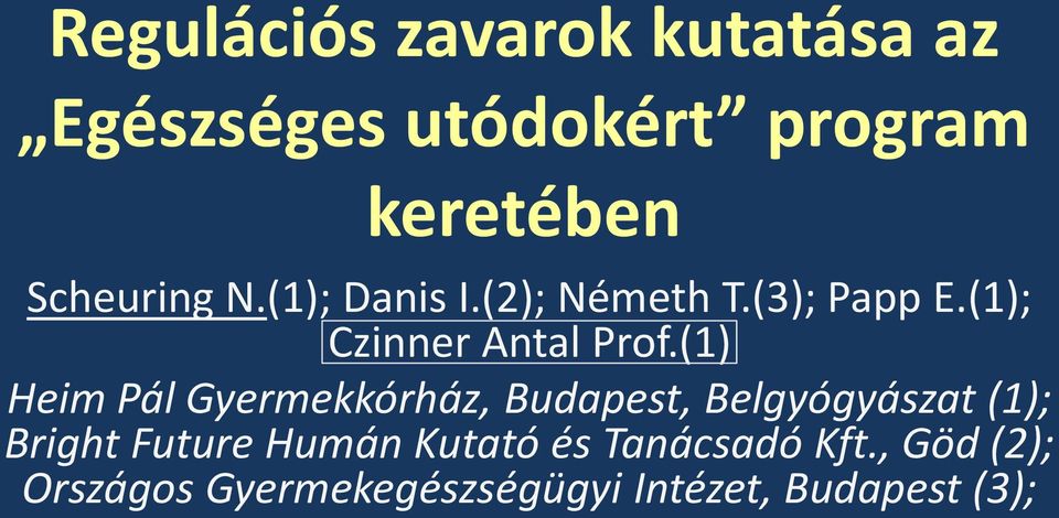 (1) Heim Pál Gyermekkórház, Budapest, Belgyógyászat (1); Bright Future Humán