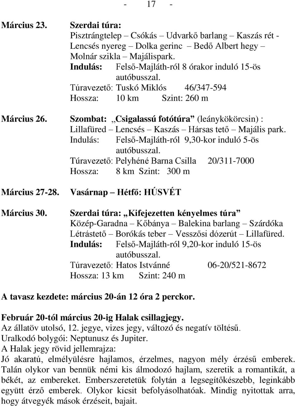 Szombat: Csigalassú fotótúra (leánykökörcsin) : Lillafüred Lencsés Kaszás Hársas tető Majális park.