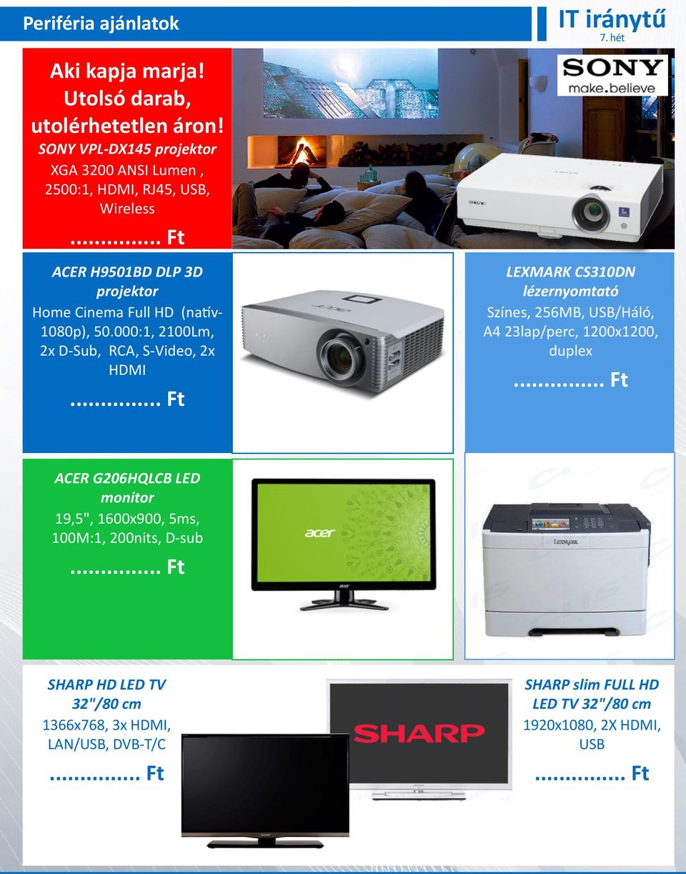 1080p), 50.000:1, 2100Lm, 2x D-Sub, RCA, S-Video, 2x HDMI IT iránytű 7.