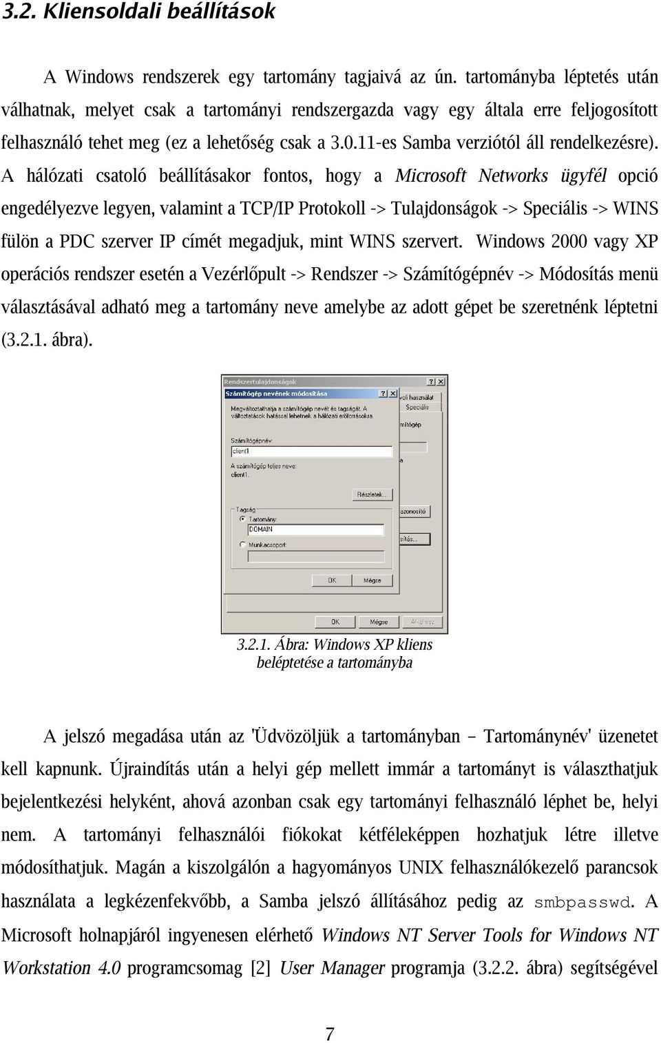 11-es Samba verziótól áll rendelkezésre).