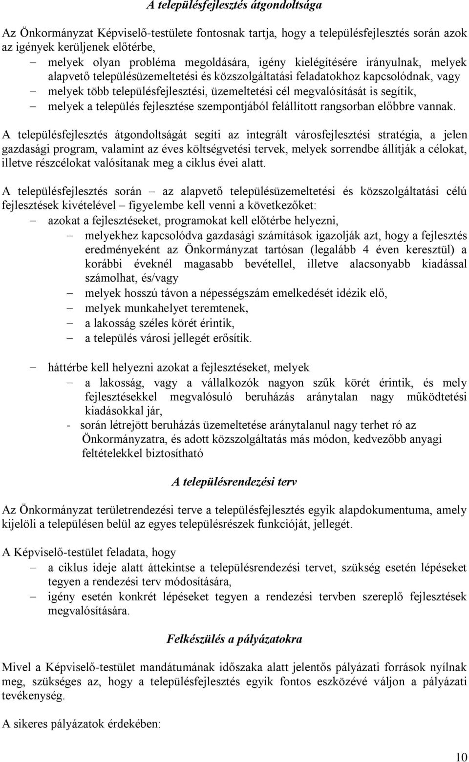 melyek a település fejlesztése szempontjából felállított rangsorban előbbre vannak.