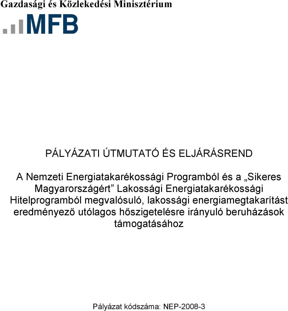 Energiatakarékossági Hitelprogramból megvalósuló, lakossági energiamegtakarítást