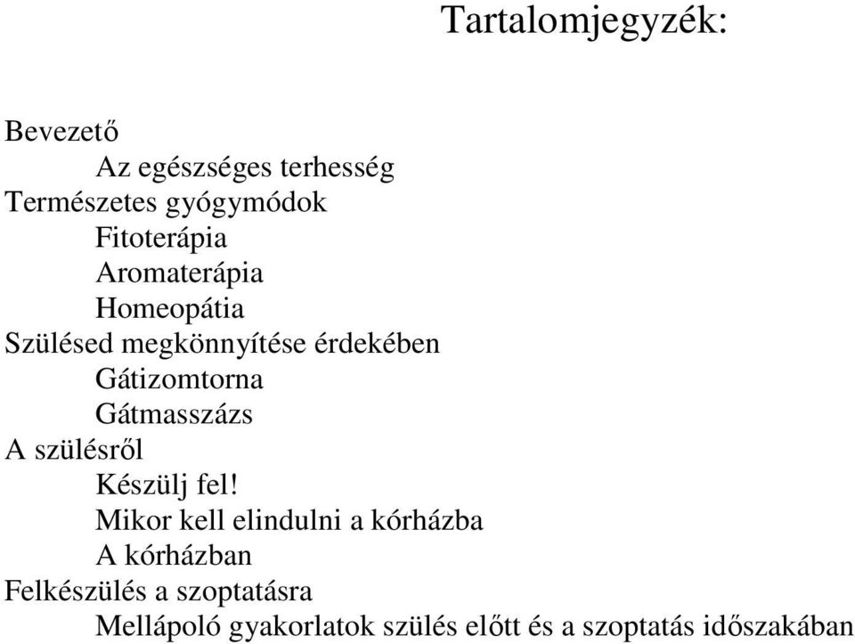 Gátizomtorna Gátmasszázs A szülésről Készülj fel!