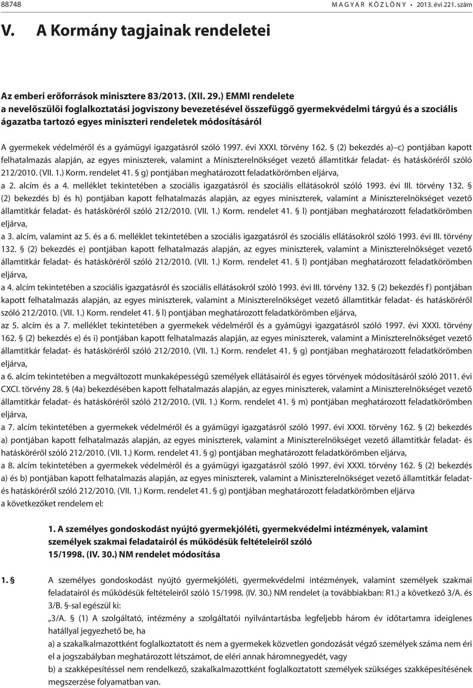 védelméről és a gyámügyi igazgatásról szóló 1997. évi XXXI. törvény 162.