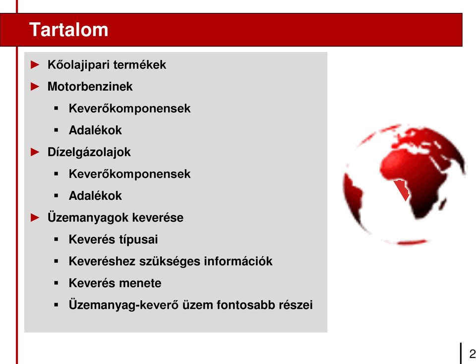 Adalékok Üzemanyagok keverése Keverés típusai Keveréshez