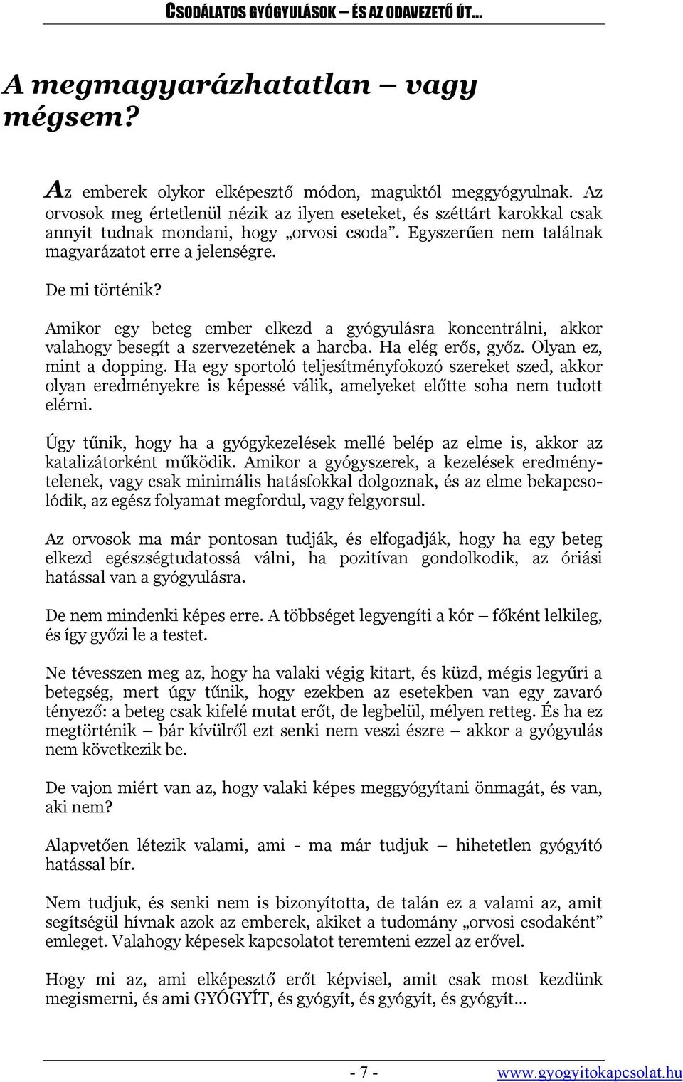 Az energiagyógyász bekapcsolódik