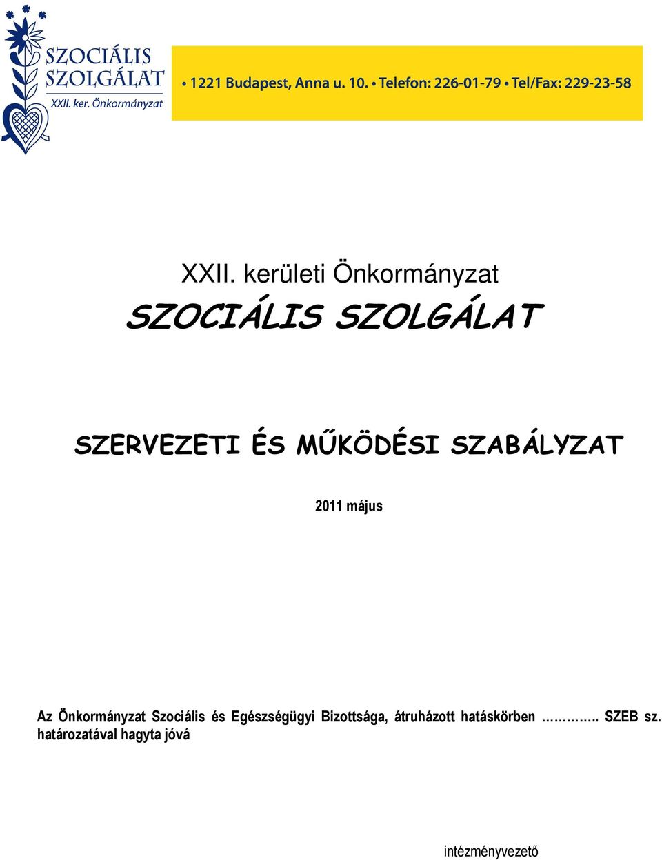 Önkormányzat Szociális és Egészségügyi Bizottsága,