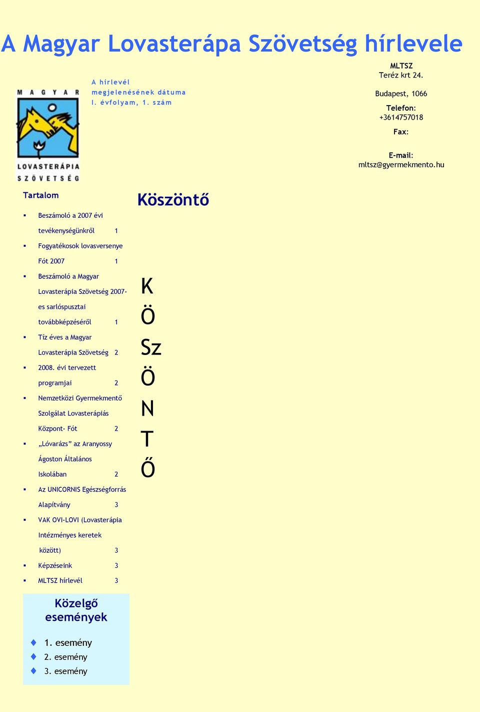 éves a Magyar Lovasterápia Szövetség 2 2008.
