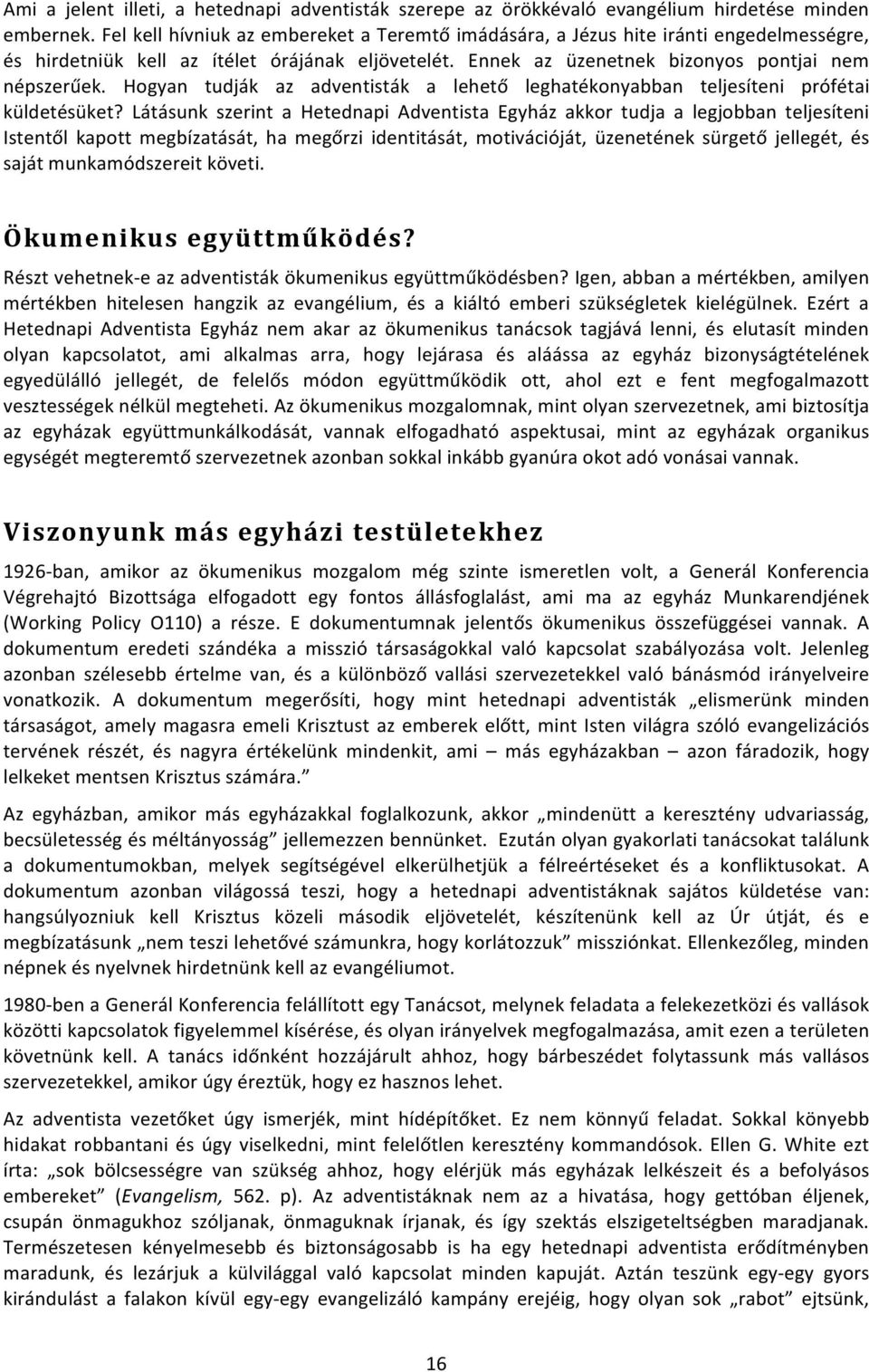 Hogyan tudják az adventisták a lehető leghatékonyabban teljesíteni prófétai küldetésüket?