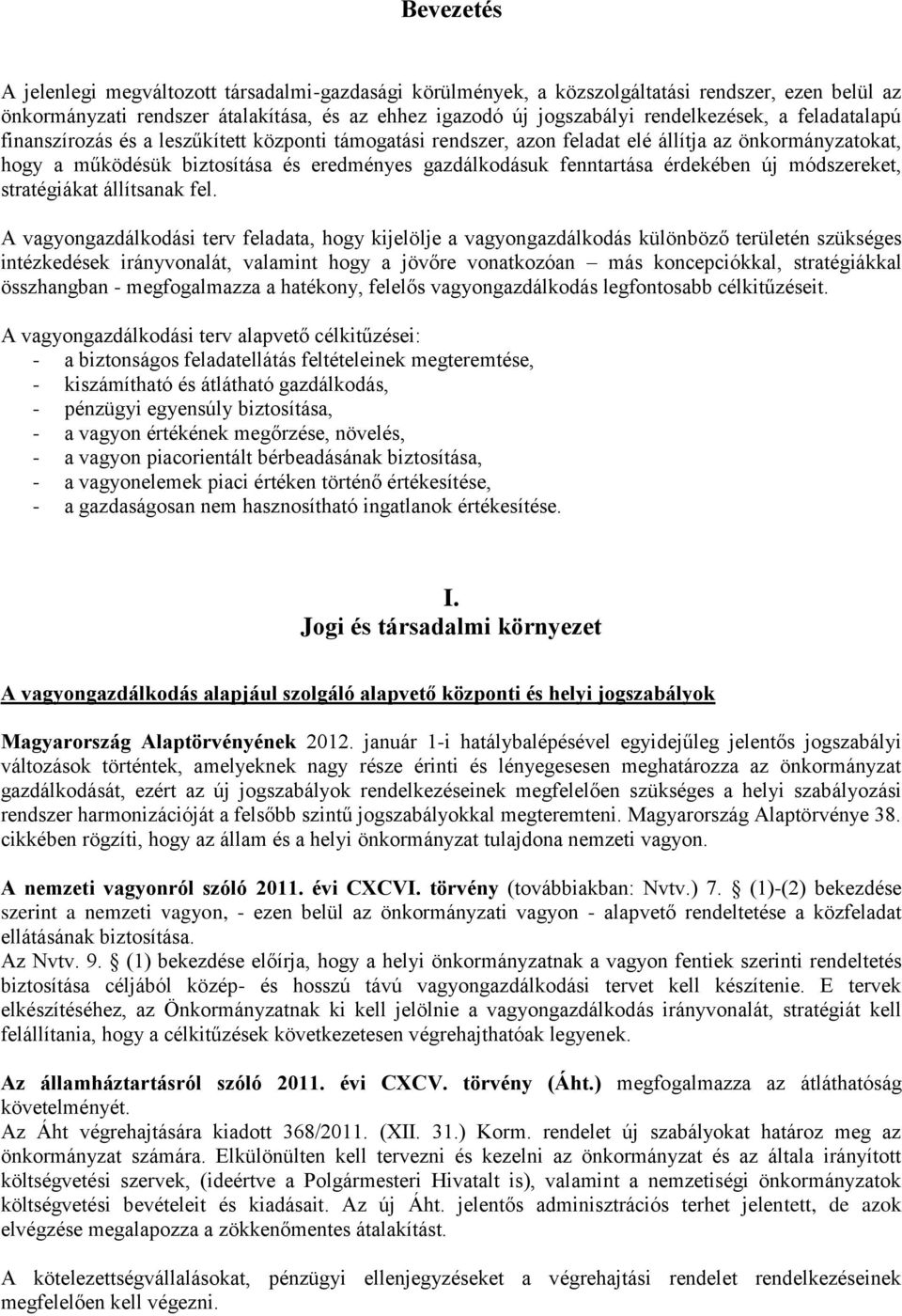 új módszereket, stratégiákat állítsanak fel.