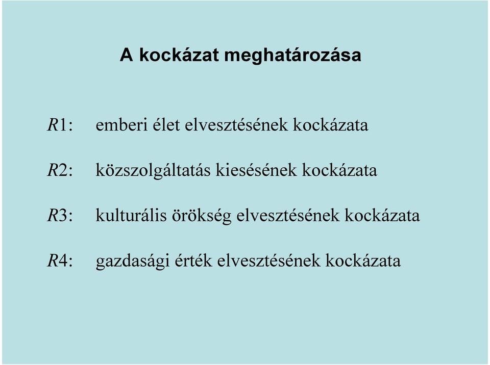 kiesésének kockázata R3: kulturális örökség