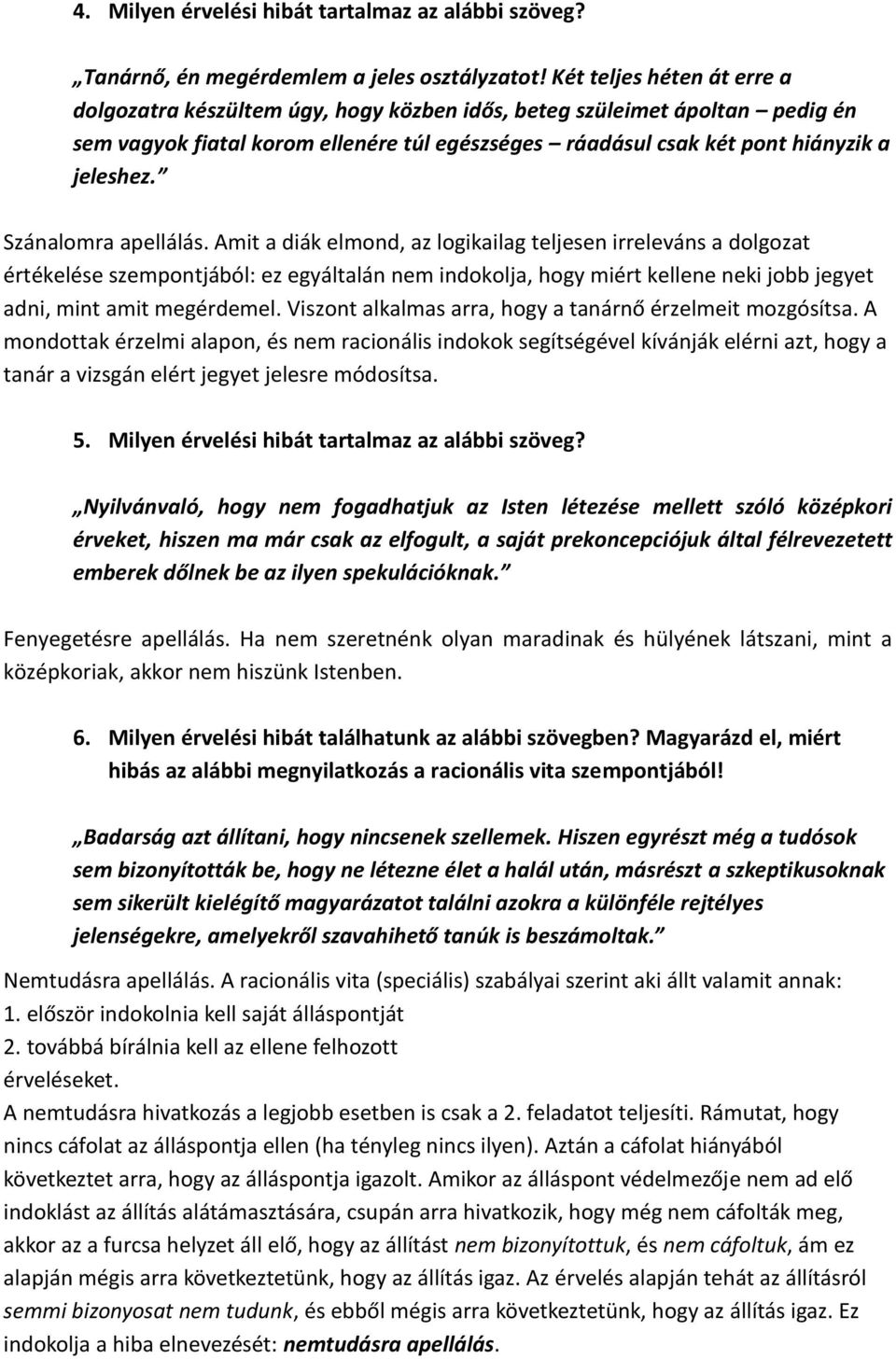 Szánalomra apellálás.