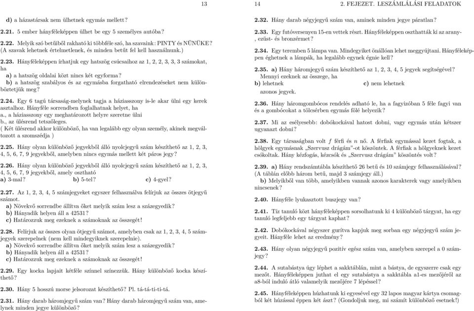 Hányféleképpen írhatjuk egy hatszög csúcsaihoz az 1, 2, 2, 3, 3, 3 számokat, ha a) a hatszög oldalai közt nincs két egyforma?