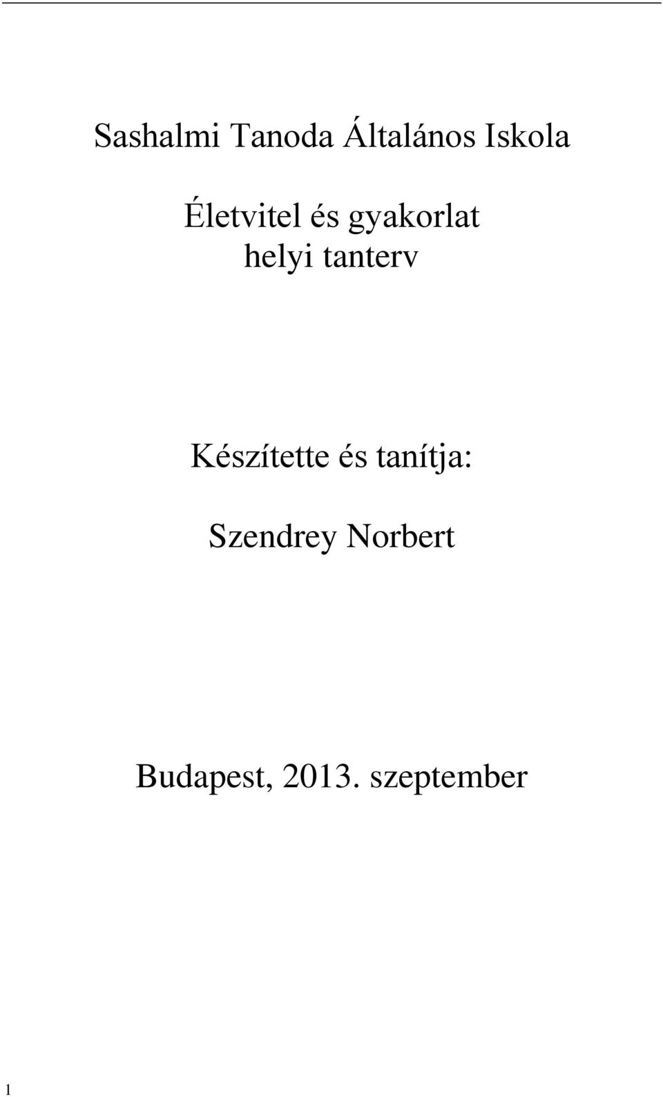 tanterv Készítette és tanítja: