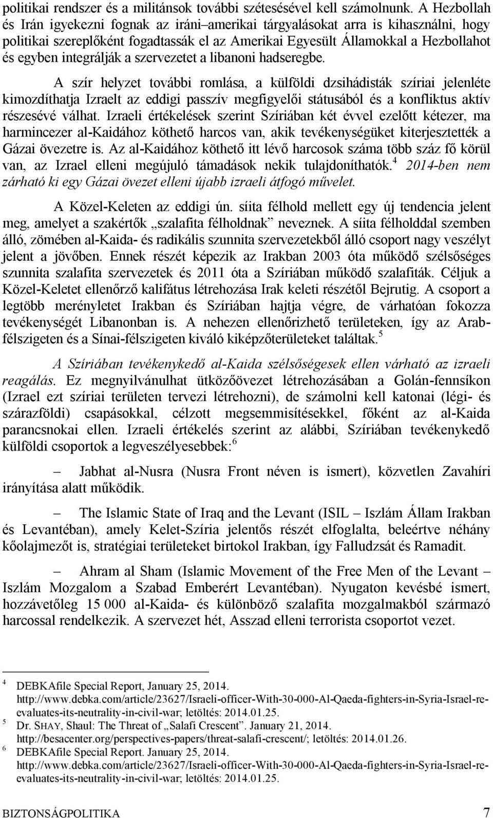 integrálják a szervezetet a libanoni hadseregbe.