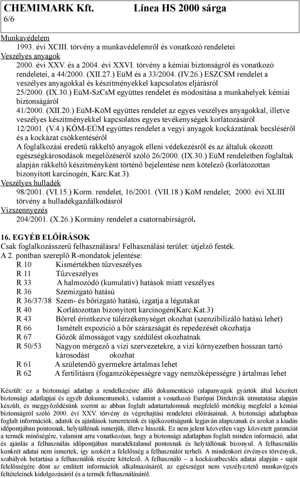 ) EüM-SzCsM együttes rendelet és módosítása a munkahelyek kémiai biztonságáról 41/200