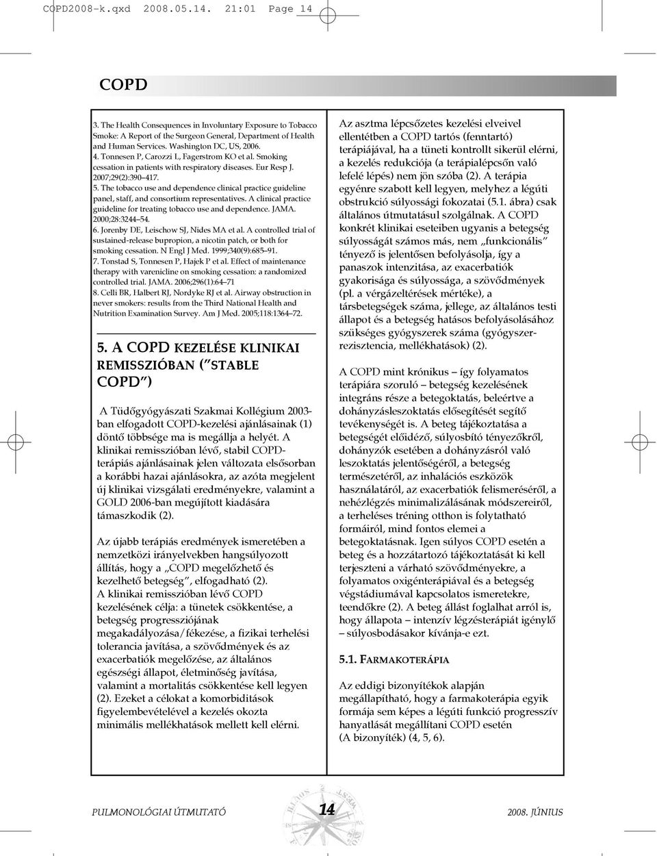 The tobacco use and dependence clinical practice guideline panel, staff, and consortium representatives. A clinical practice guideline for treating tobacco use and dependence. JAMA. 2000;28:3244 54.