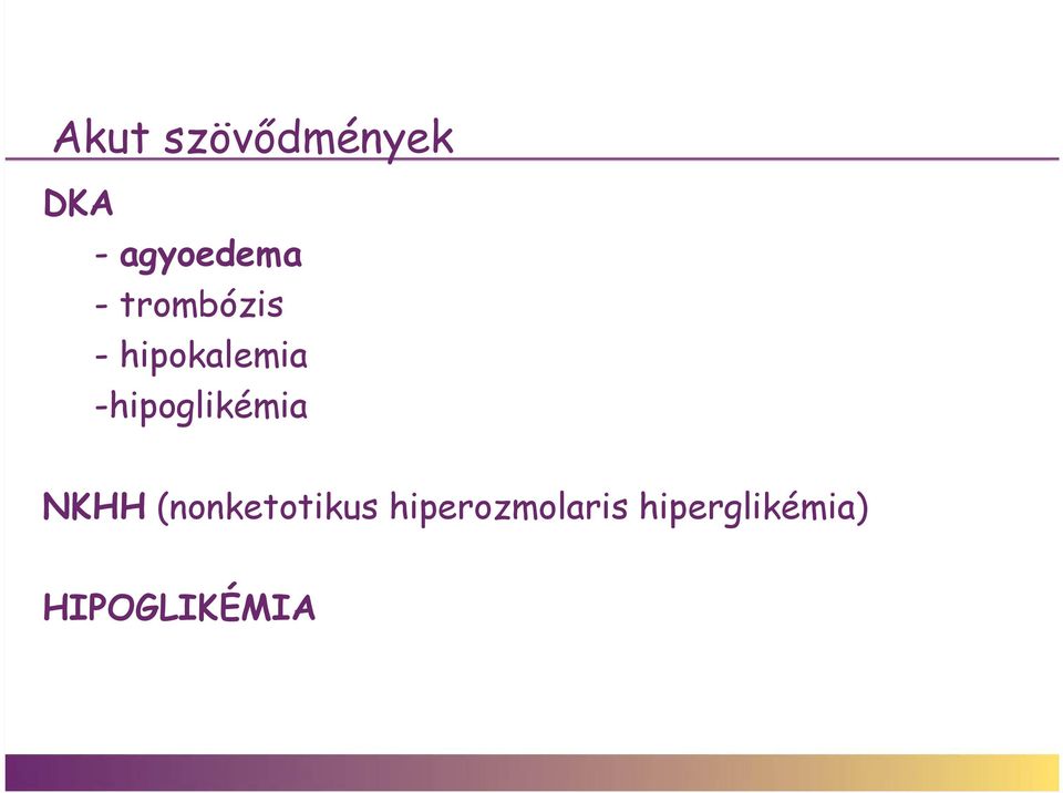 -hipoglikémia NKHH (nonketotikus