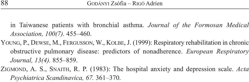 (1999): Respiratory rehabilitation in chronic obstructive pulmonary disease: predictors of nonadherence.