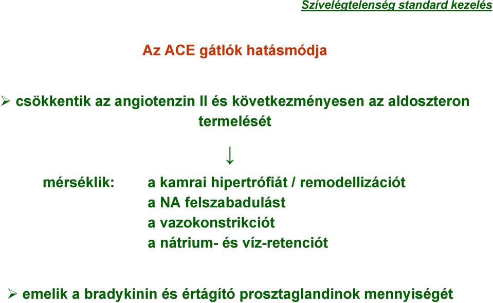 kamrai hipertrófiát / remodellizációt a NA felszabadulást a vazokonstrikciót