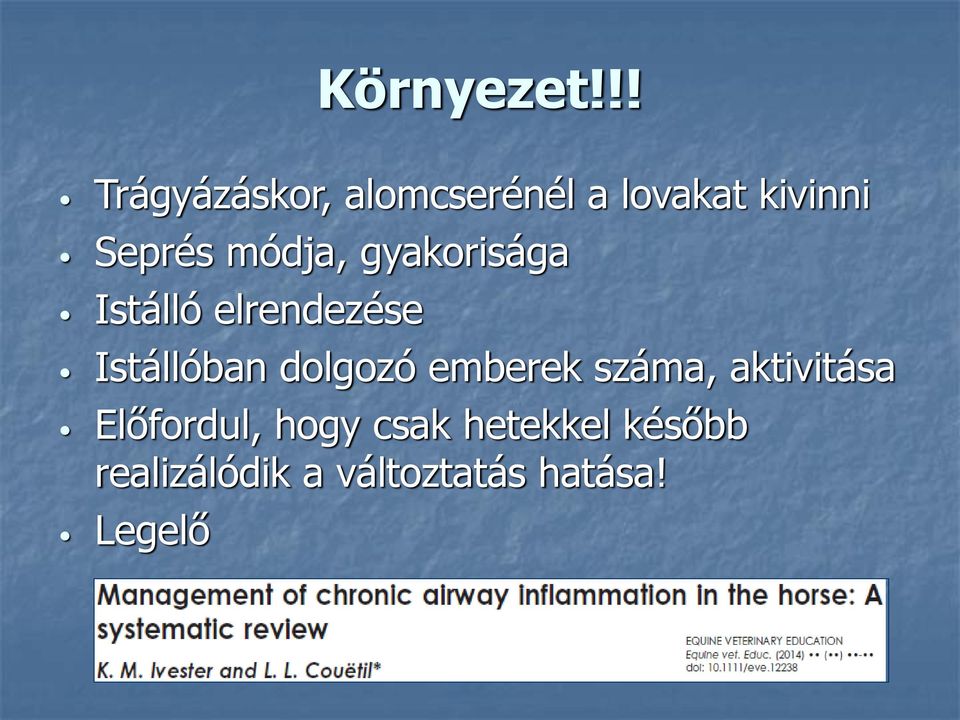 módja, gyakorisága Istálló elrendezése Istállóban
