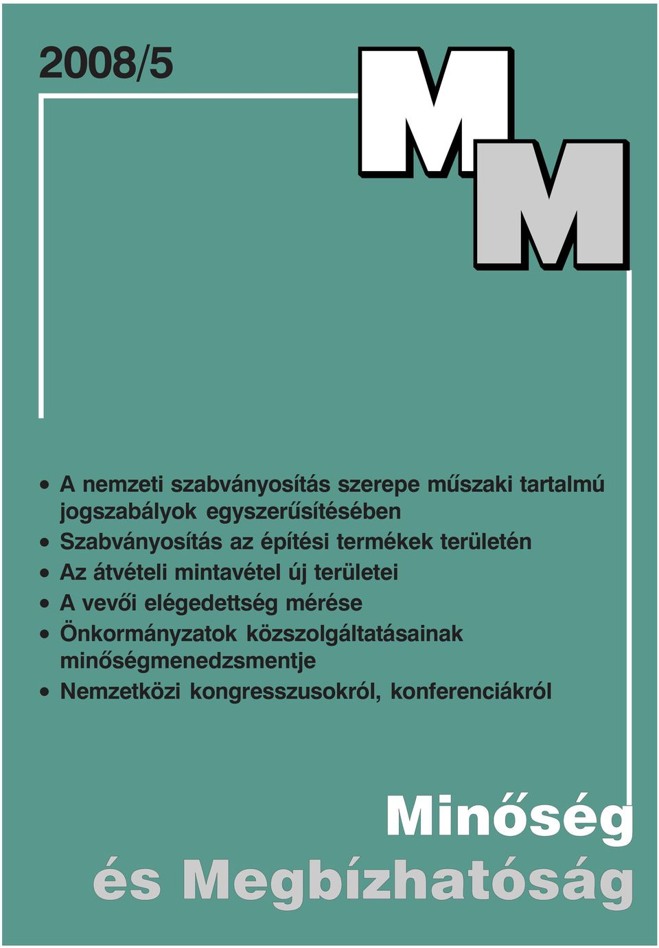 mintavétel új területei A vevõi elégedettség mérése Önkormányzatok
