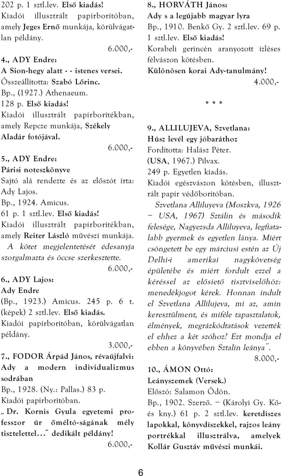 , ADY Endre: Párisi noteszkönyve Sajtó alá rendezte és az előszót írta: Ady Lajos. Bp., 1924. Amicus. 61 p. 1 sztl.lev. Első kiadás!