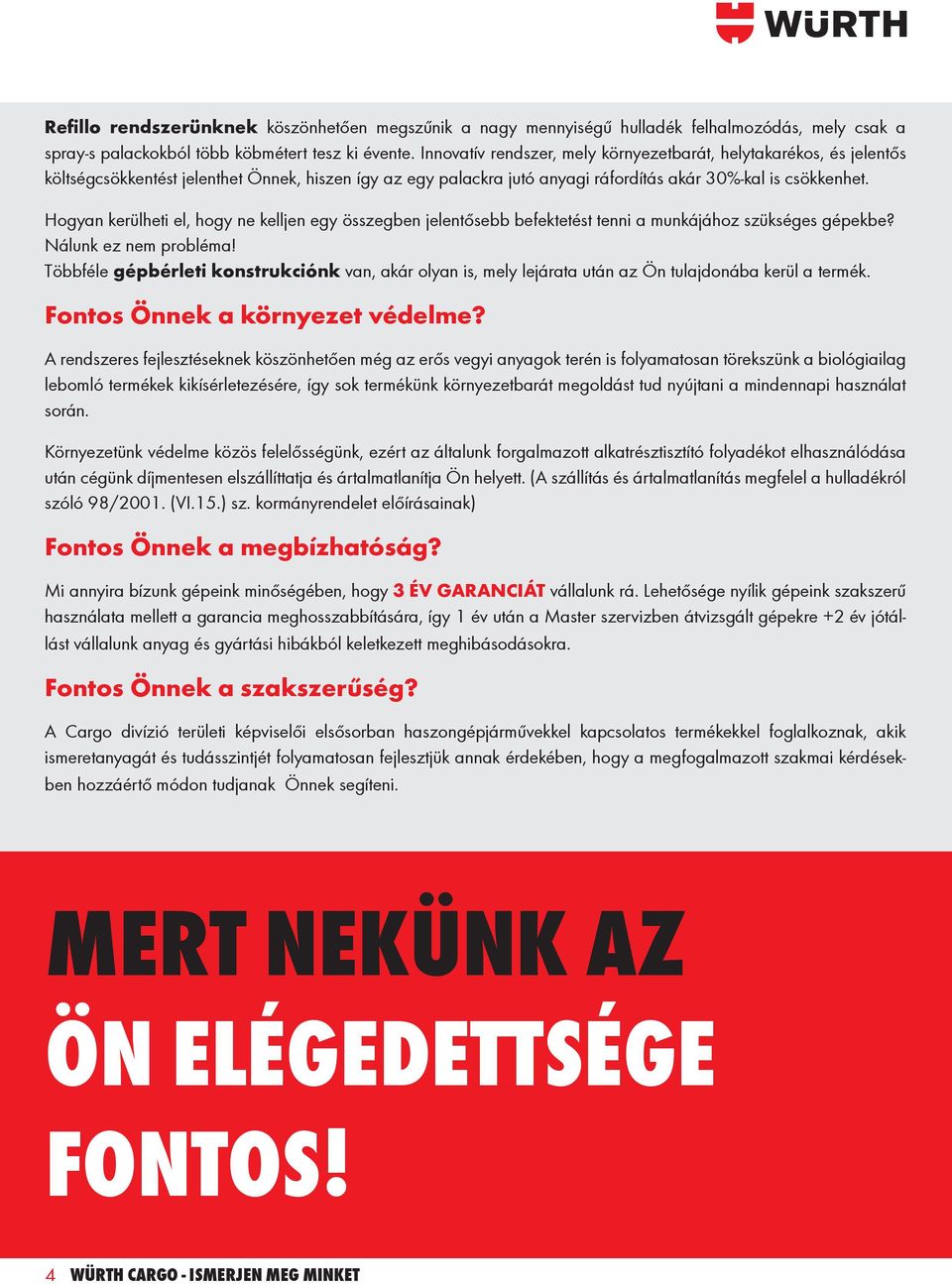Hogyan kerülheti el, hogy ne kelljen egy összegben jelentősebb befektetést tenni a munkájához szükséges gépekbe? Nálunk ez nem probléma!