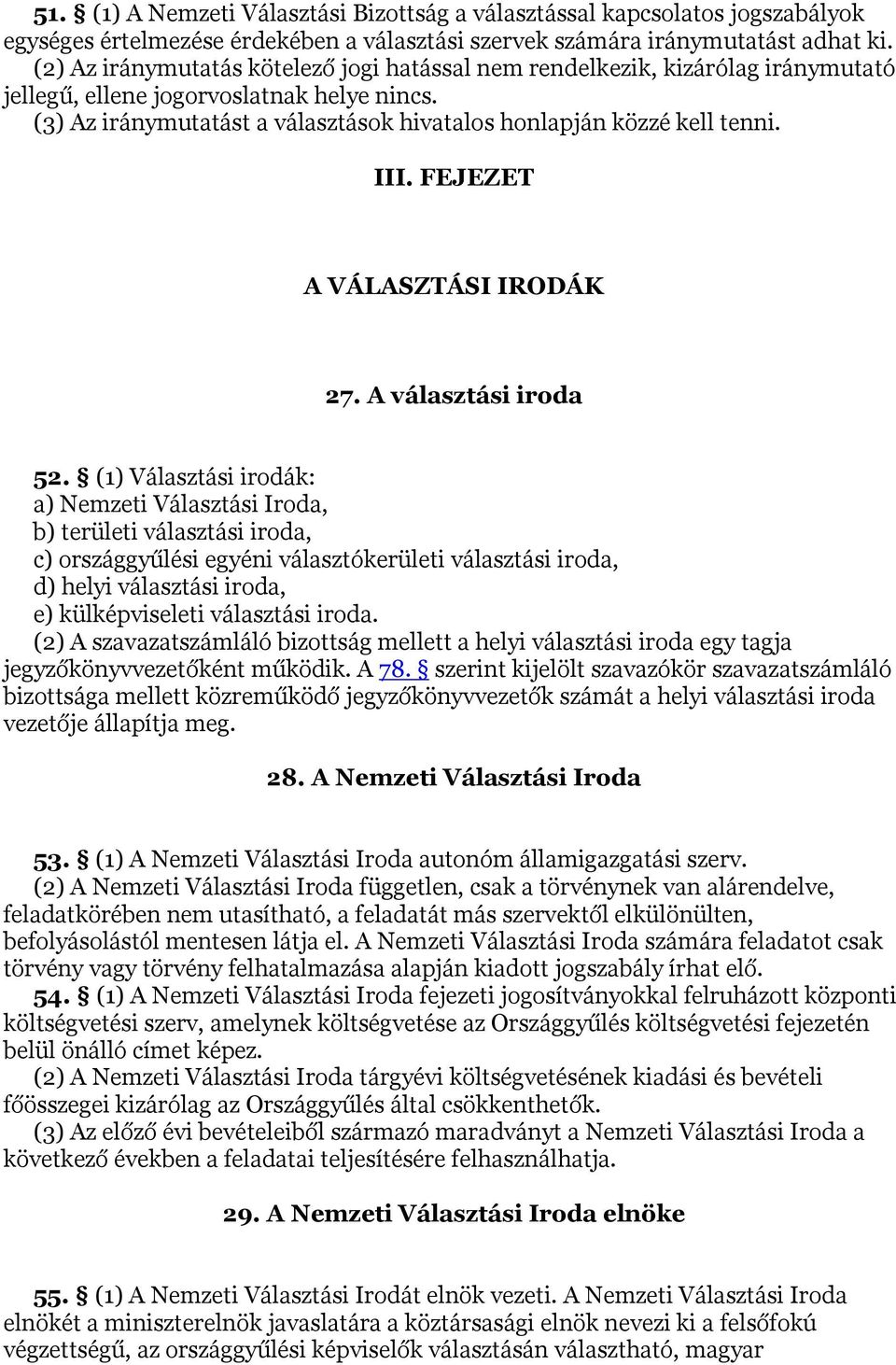 III. FEJEZET A VÁLASZTÁSI IRODÁK 27. A választási iroda 52.