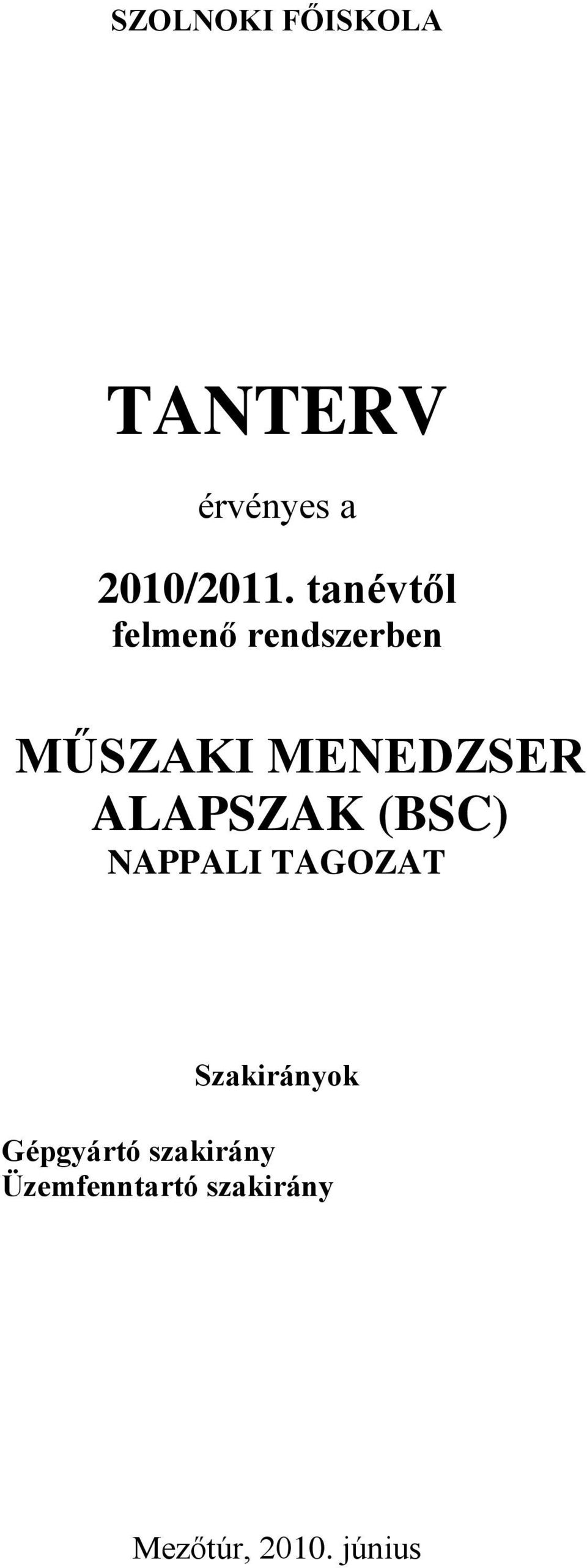 ALAPSZAK (BSC) NAPPALI TAGOZAT Szakirányok