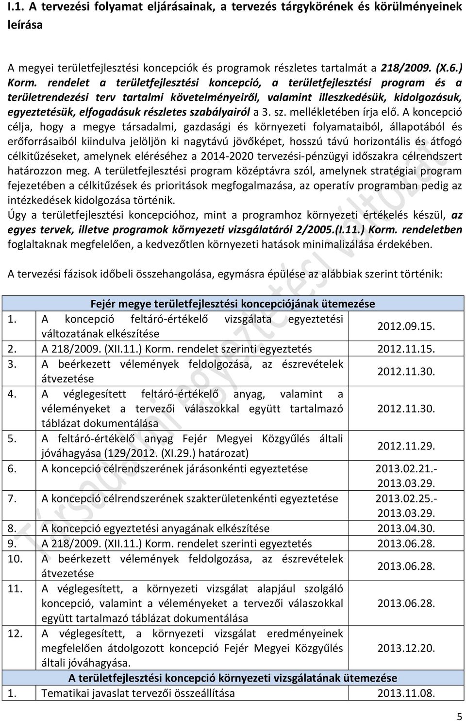szabályairól a 3. sz. mellékletében írja elő.