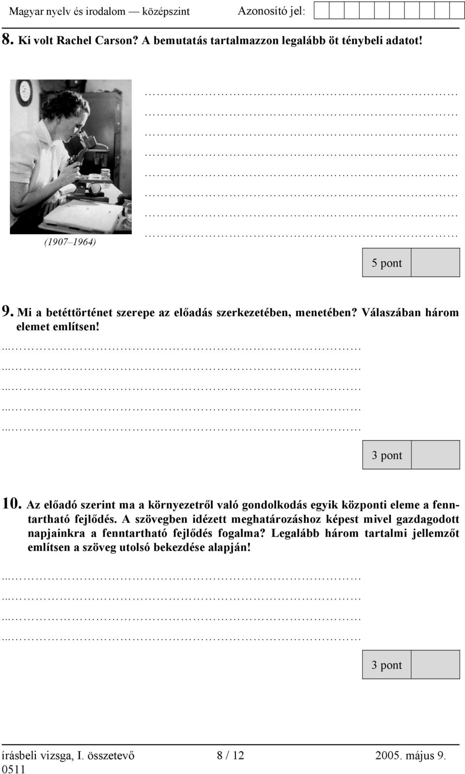 Az előadó szerint ma a környezetről való gondolkodás egyik központi eleme a fenntartható fejlődés.