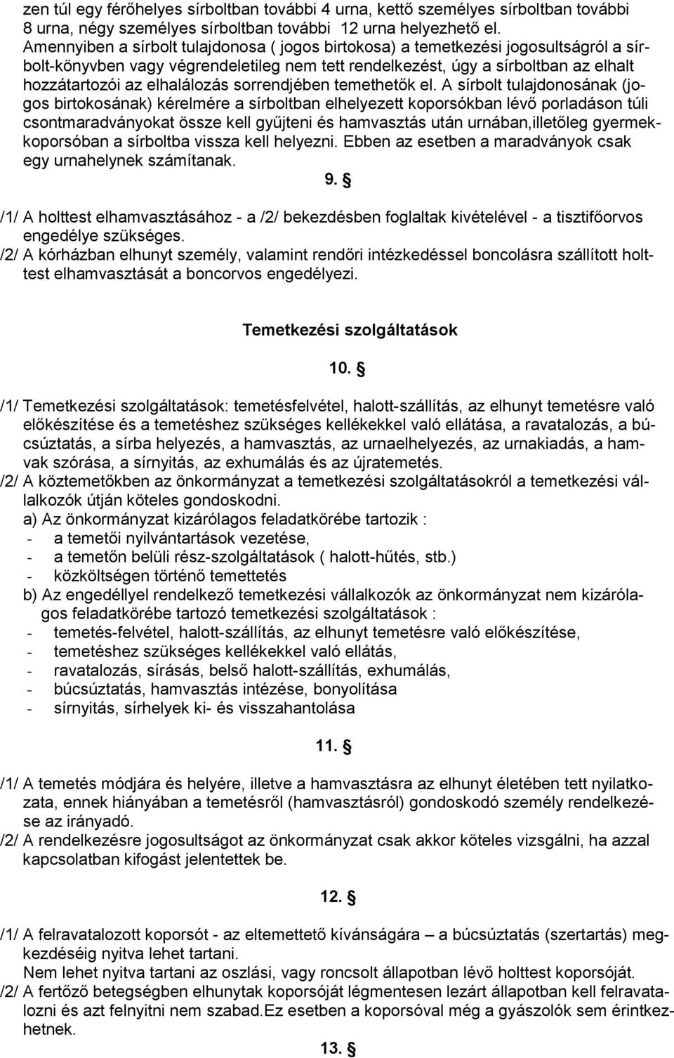 sorrendjében temethetők el.