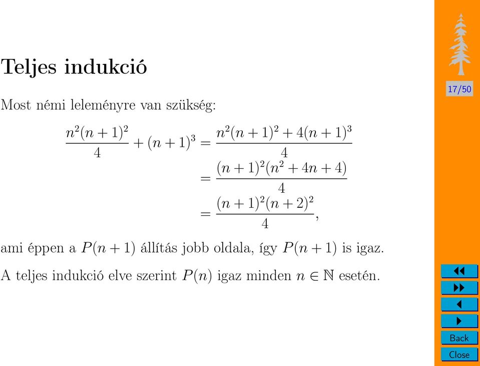 2) 2, 4 ami éppen a P (n + 1) állítás jobb oldala, így P (n + 1) is