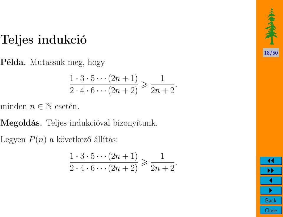 18/50 Megoldás. Teljes indukcióval bizonyítunk.
