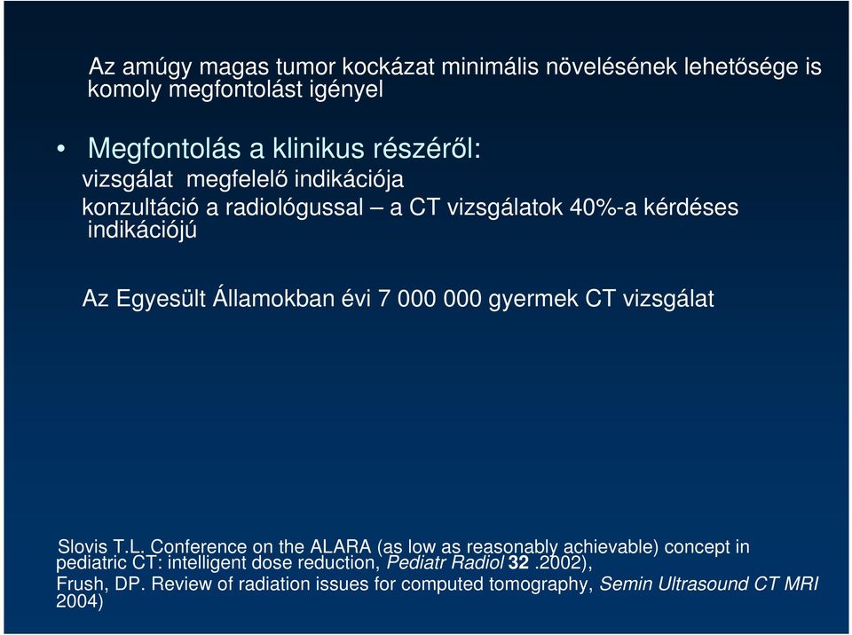 000 000 gyermek CT vizsgálat Slovis T.L.