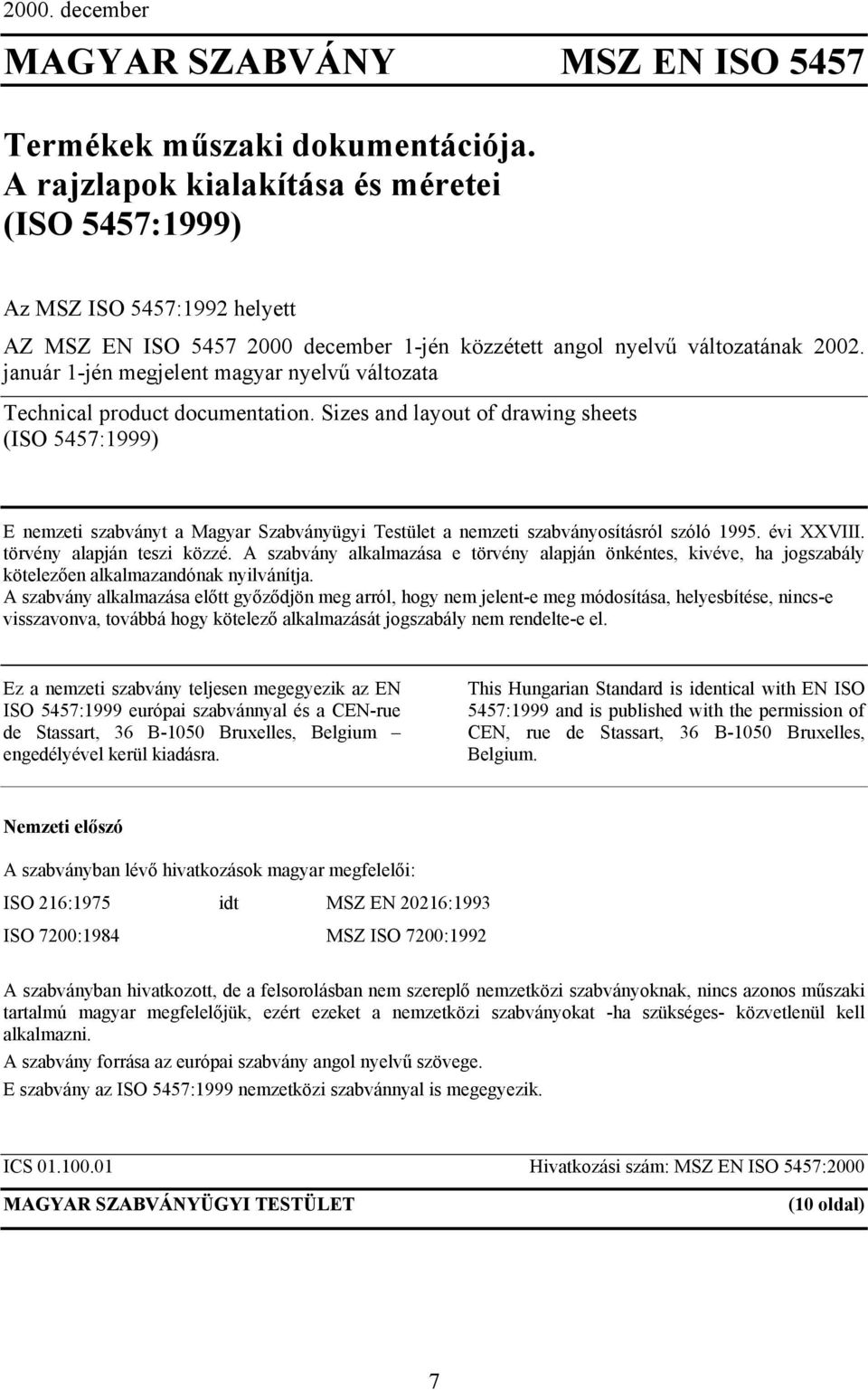 január 1-jén megjelent magyar nyelvű változata Technical product documentation.