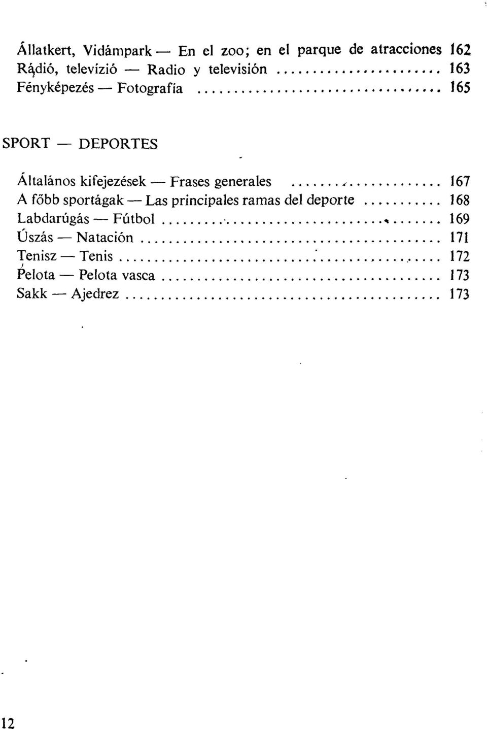 generales 167 A főbb sportágak Las principales ramas del deporte 168 Labdarúgás Fútbol»