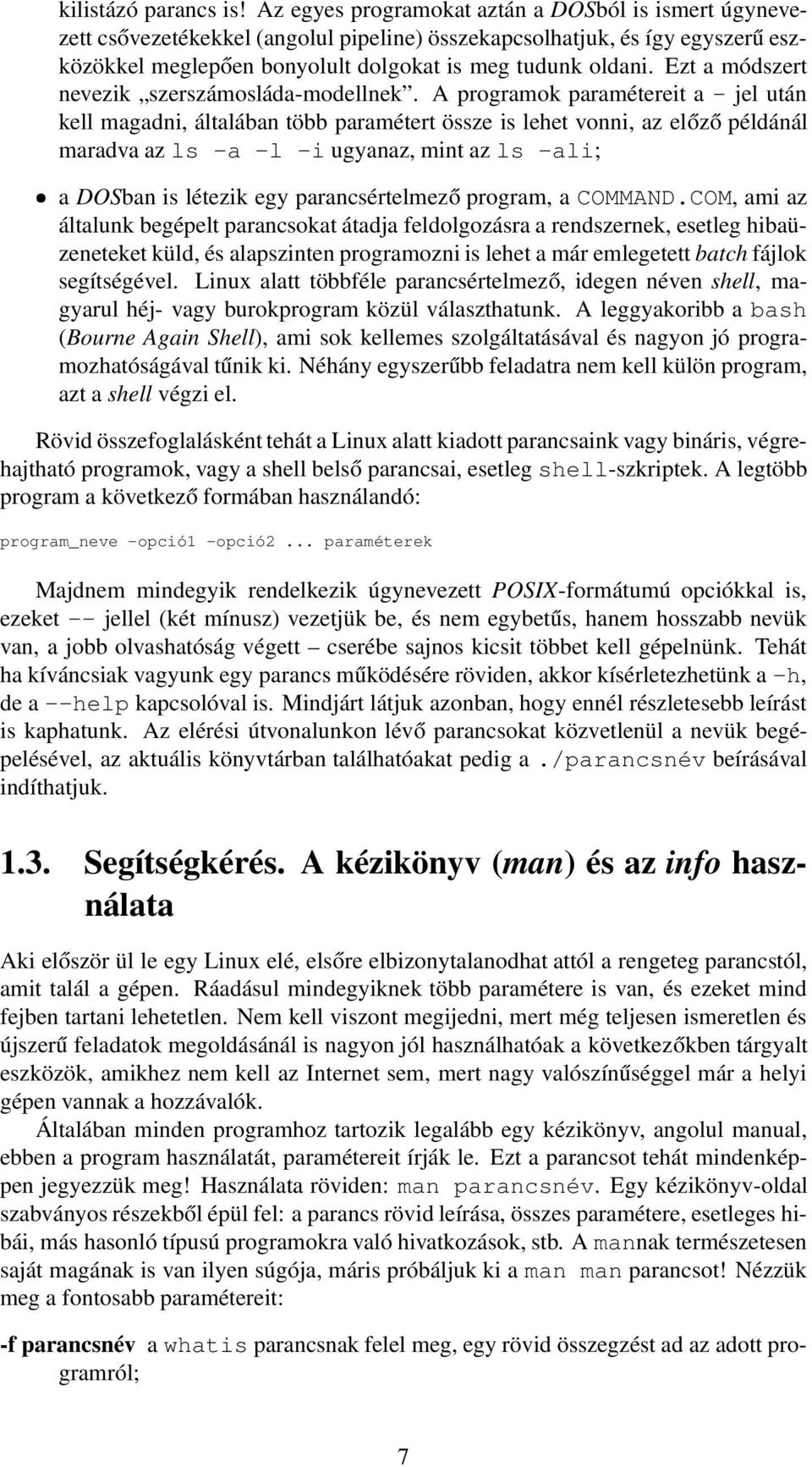 Ezt a módszert nevezik szerszámosláda-modellnek.