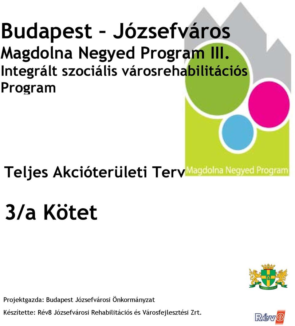 Akcióterületi Terv 3/a Kötet Projektgazda: Budapest