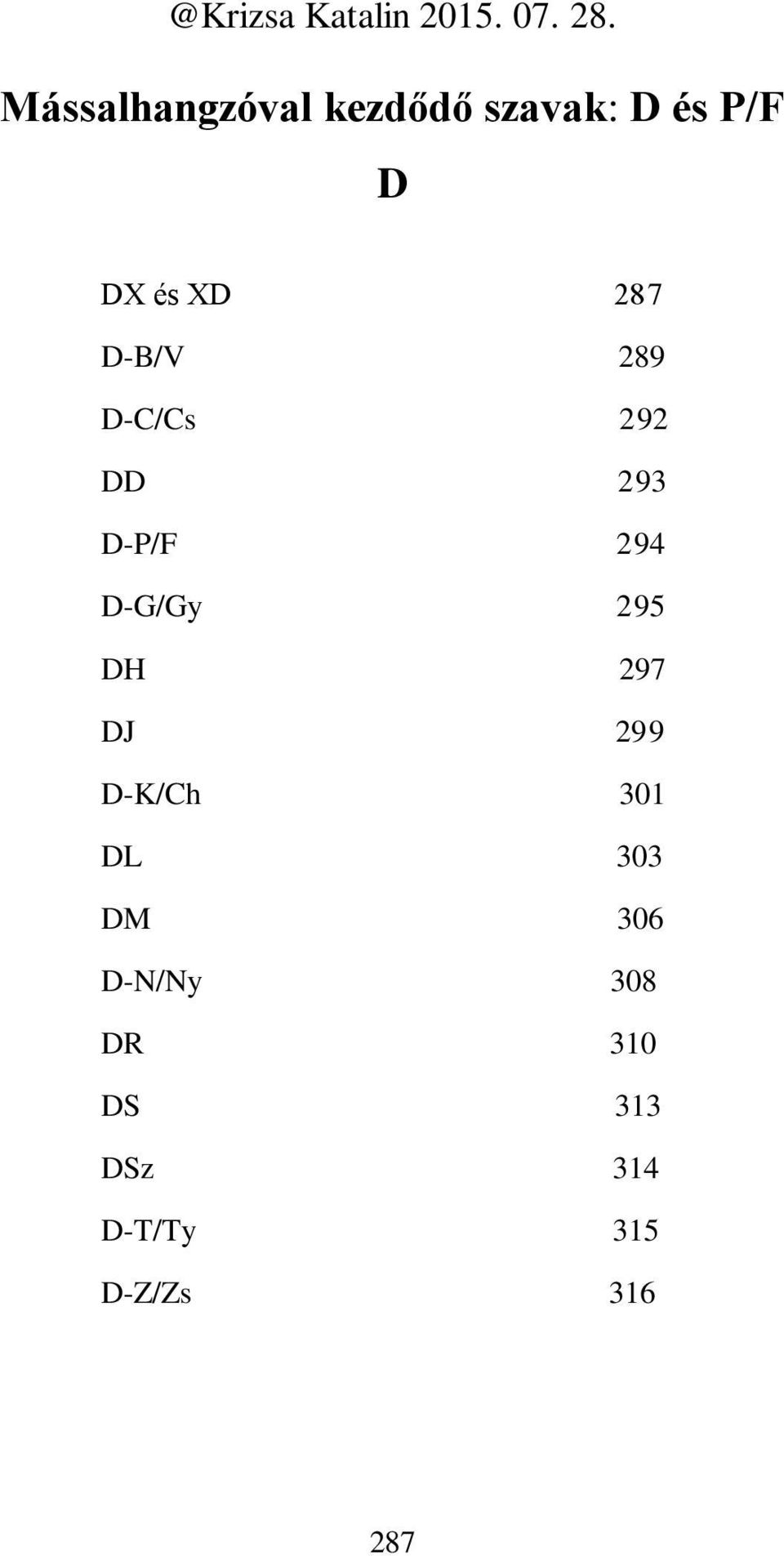 D-B/V 289 D-C/Cs 292 DD 293 D-P/F 294 D-G/Gy 295 DH 297